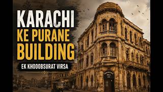 Old Karachi Buildings | History & Hidden Stories of Karachi