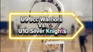 U9 Jcc Warriors vs. U10 Silver Knights