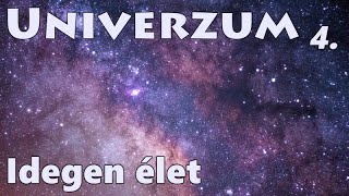 Univerzum - Idegen élet 4/4