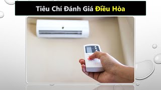 Tiêu chí để đánh giá điều hòa hãng nào tốt