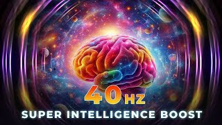 Brain Power Focus Music | 40Hz Gamma Binaural Beats for Study \u0026 Super Intelligence Boost