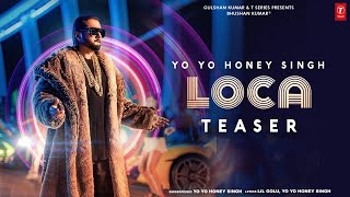 LOCA Song Teaser | Yo Yo Honey Singh | Bhushan Kumar | Video Releasing 3rd March 2020