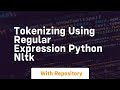 Tokenizing using regular expression python nltk