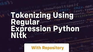 Tokenizing using regular expression python nltk