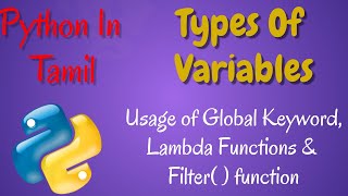 Python in Tamil -Types of Variables, Global keyword, Lambda Functions filter() function in Tamil