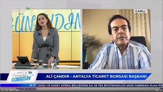 Antalya Ticaret Borsası Başkanı Ali Çandır - Agro TV ile GÜNAYDIN