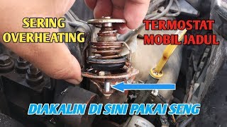 Mobil Sering Overheating Masalah Di Termostat Bisa Pakai Trik Ini Jika Tidak Mau Ganti Termostat