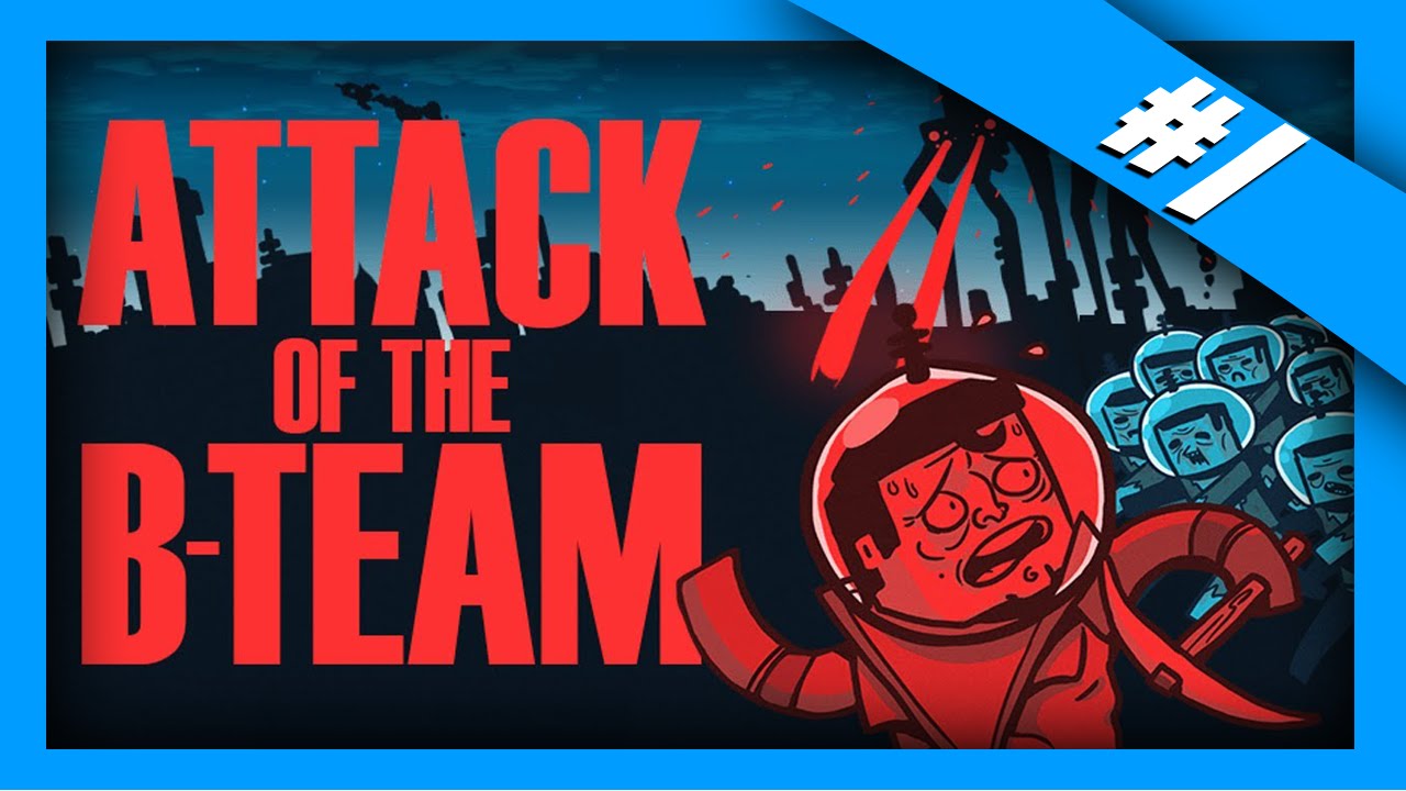 Attack Of The B Team - Episode 1 - YouTube