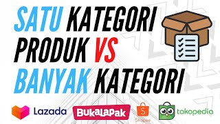 Toko Baru Mending Fokus Satu Kateori Dulu Atau Banyak Kategori ?