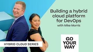 Building a hybrid cloud platform for DevOps | Go Your Way