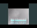 Be blessed (feat. Kay B)