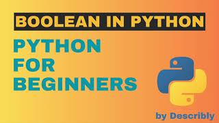 9. Python Boolean Data Type - Python Tutorial for Absolute Beginners