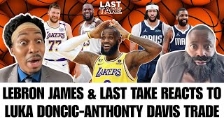 LeBron \u0026 Last Take is SHOCKED by Luka Doncic-Anthony Davis Trade | Bronny James Ain't Ready | Ep. 10