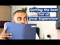 How To Get The Best Out Of Your Supervisor | Research 101