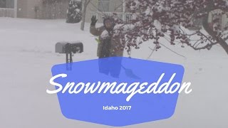 SNOWMAGEDDON !!!! (Idaho 2017)