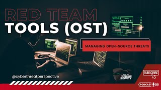 Episode 111: Red Team Tools OST Managing Open-Source Threats