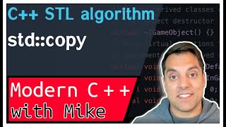 C++ STL algorithm - std::copy | Modern Cpp Series Ep. 149