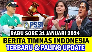 ⚽ Kabar Timnas Indonesia Hari Ini ~ RABU SORE 31 JANUARI 2024 ~ Berita Timnas Indonesia Terbaru
