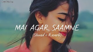 🎧Slowed and Reverb Songs | Mai Agar Saamne | RAJIB 801