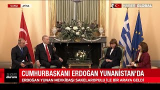 CANLI | Cumhurbaşkanı Erdoğan Yunanistan'da