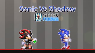 Sonic Vs. Shadow || sticknodes animation