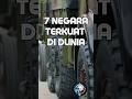 7 Negara Terkuat saat ini Di Dunia       #faktadunia #infodunia #faktaunik #infounik #china #militer