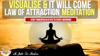 Visualise and It Will Come | 11 Minute LOA Meditation VERY POWERFUL!! [Listen to Every Morning]