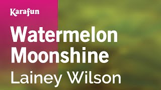 Watermelon Moonshine - Lainey Wilson | Karaoke Version | KaraFun
