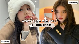 Which type are you cute or hot?🌷 (personality test) ✨