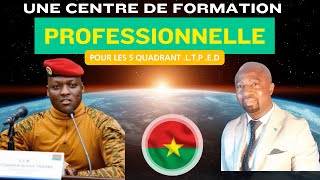 UNE CENTRE DE FORMATION PROFESSIONNELLE ,POUR LES 5 QUADRANT.L.T.P.E.D,