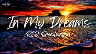 REO Speedwagon - In My Dreams (Lyrics)
