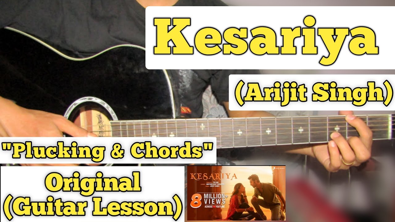 Kesariya - Arijit Singh | Guitar Lesson | Plucking & Chords | Chords ...