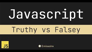 JavaScript Truthy vs Falsey Values