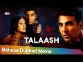 Talaash - The Hunt Begins | Akshay Kumar | Kareena Kapoor | Hindi Action Movie | Bahasa Dubbed