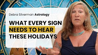 A Holiday Message for Every Zodiac Sign | Debra Silverman Astrology