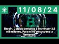 Bitcoin. Celsius demanda a Tether por 3.5 mil millones. Para mí no se sostiene la demanda.