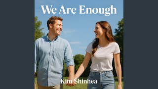 We Are Enough