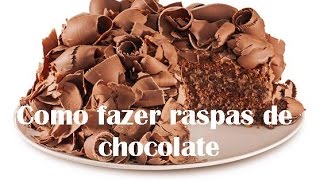 Como fazer raspas de chocolates perfeitas