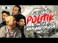 TAN SRI ANNUAR MUSA | MENGAPA SAYA MEMILIH POLITIK? | PART1 | SEMBOYAN TABLE TALK STT005