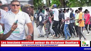 Les tensions montent autour du dictateur Ouattara: LES IVOIRIENS S'EXPRIMENT