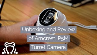 Unboxing and Review of Amcrest IP5M Turret Camera