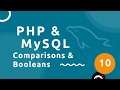 PHP Tutorial (& MySQL) #10 - Booleans & Comparisons