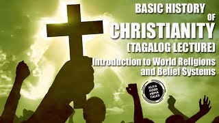 CHRISTIANITY TAGALOG LECTURE (INTRO TO WORLD RELIGIONS)