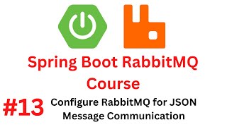 Spring Boot RabbitMQ Tutorial - #13 - Configure RabbitMQ for JSON Message Communication
