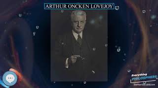 Arthur Oncken Lovejoy 👩‍🏫📜 Everything Philosophers 🧠👨🏿‍🏫