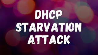 MicroNugget: DHCP Starvation Attack