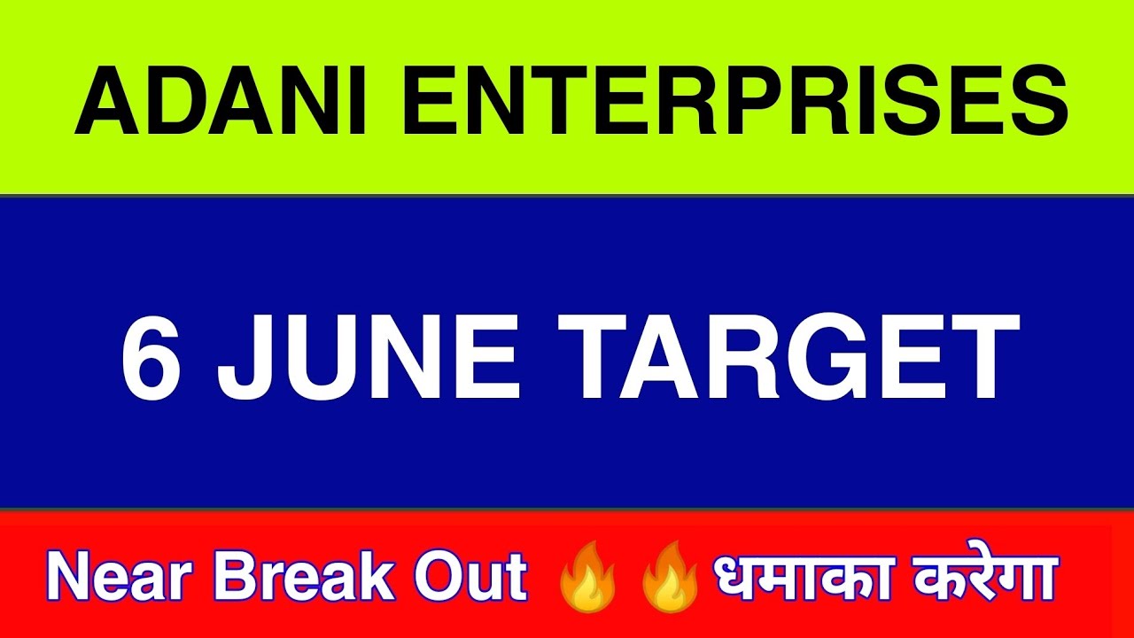 Adani Enterprises Share 6 June | Adani Ent Share Latest News | Adani ...