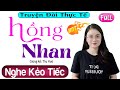 Radio Đêm Full - Hồng Nhan | Truyện Tâm Lý Đặc Sắc 2022 - Nghe #mcthuhue Kể Chuyện 5 Phút Là Ngủ