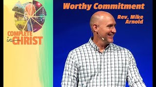 Worthy Commitment // Rev. Mike Arnold
