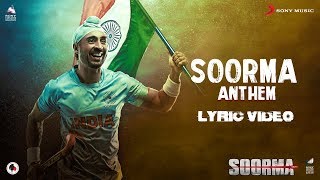Soorma Anthem – Lyric Video | Soorma | Diljit Dosanjh | Shankar Ehsaan Loy | Gulzar